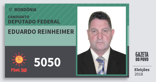 Santinho Eduardo Reinheimer 5050 (PSOL) Deputado Federal | Rondônia | Eleições 2018 Santinho Eduardo Reinheimer 5050 (PSOL) Deputado Federal | Rondônia | Eleições 2018