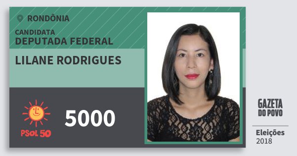 Santinho Lilane Rodrigues 5000 (PSOL) Deputada Federal | Rondônia | Eleições 2018 Santinho Lilane Rodrigues 5000 (PSOL) Deputada Federal | Rondônia | Eleições 2018