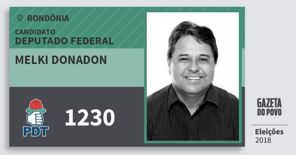 Santinho Melki Donadon 1230 (PDT) Deputado Federal | Rondônia | Eleições 2018 Santinho Melki Donadon 1230 (PDT) Deputado Federal | Rondônia | Eleições 2018