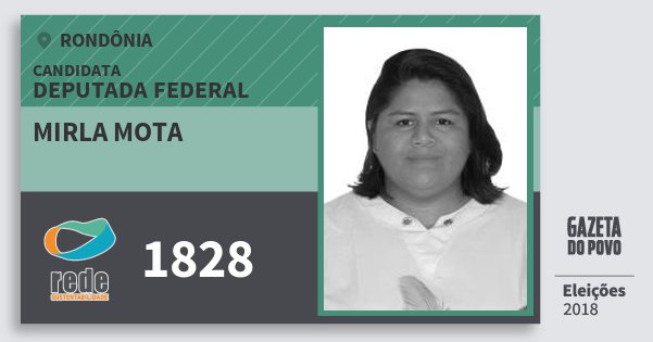 Santinho Mirla Mota 1828 (REDE) Deputada Federal | Rondônia | Eleições 2018 Santinho Mirla Mota 1828 (REDE) Deputada Federal | Rondônia | Eleições 2018