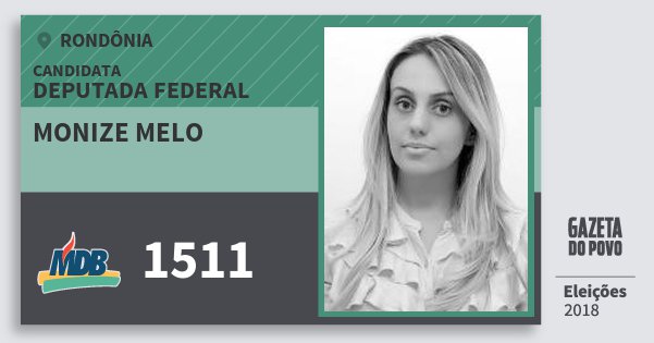 Santinho Monize Melo 1511 (MDB) Deputada Federal | Rondônia | Eleições 2018 Santinho Monize Melo 1511 (MDB) Deputada Federal | Rondônia | Eleições 2018