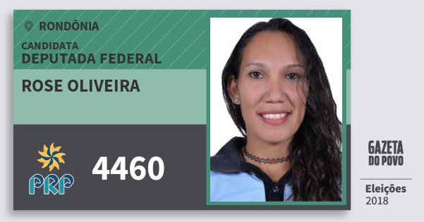 Santinho Rose Oliveira 4460 (PRP) Deputada Federal | Rondônia | Eleições 2018 Santinho Rose Oliveira 4460 (PRP) Deputada Federal | Rondônia | Eleições 2018