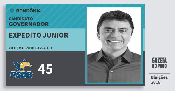 Santinho Expedito Junior 45 (PSDB) Governador | Rondônia | Eleições 2018 Santinho Expedito Junior 45 (PSDB) Governador | Rondônia | Eleições 2018