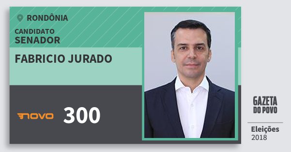 Santinho Fabricio Jurado 300 (NOVO) Senador | Rondônia | Eleições 2018 Santinho Fabricio Jurado 300 (NOVO) Senador | Rondônia | Eleições 2018
