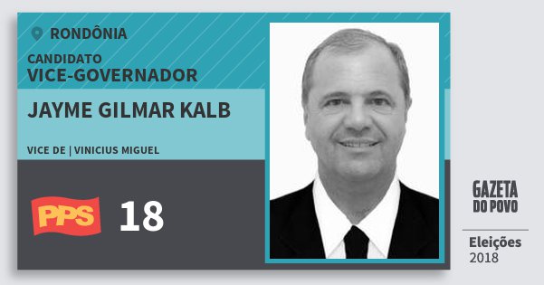 Santinho Jayme Gilmar Kalb 18 (PPS) Vice-governador | Rondônia | Eleições 2018 Santinho Jayme Gilmar Kalb 18 (PPS) Vice-governador | Rondônia | Eleições 2018