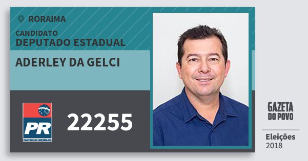 Santinho Aderley da Gelci 22255 (PR) Deputado Estadual | Roraima | Eleições 2018 Santinho Aderley da Gelci 22255 (PR) Deputado Estadual | Roraima | Eleições 2018
