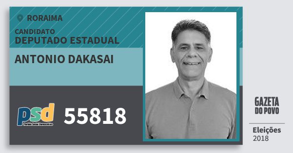 Santinho Antonio Dakasai 55818 (PSD) Deputado Estadual | Roraima | Eleições 2018 Santinho Antonio Dakasai 55818 (PSD) Deputado Estadual | Roraima | Eleições 2018