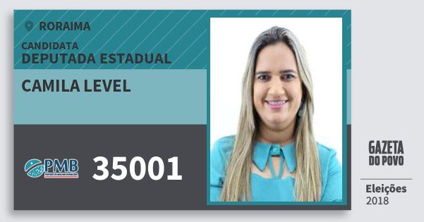 Santinho Camila Level 35001 (PMB) Deputada Estadual | Roraima | Eleições 2018 Santinho Camila Level 35001 (PMB) Deputada Estadual | Roraima | Eleições 2018