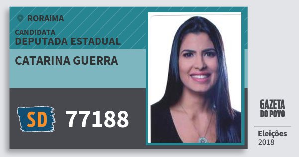 Santinho Catarina Guerra 77188 (SOLIDARIEDADE) Deputada Estadual | Roraima | Eleições 2018 Santinho Catarina Guerra 77188 (SOLIDARIEDADE) Deputada Estadual | Roraima | Eleições 2018