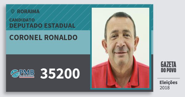 Santinho Coronel Ronaldo 35200 (PMB) Deputado Estadual | Roraima | Eleições 2018 Santinho Coronel Ronaldo 35200 (PMB) Deputado Estadual | Roraima | Eleições 2018