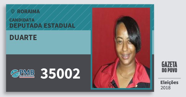 Santinho Duarte 35002 (PMB) Deputada Estadual | Roraima | Eleições 2018 Santinho Duarte 35002 (PMB) Deputada Estadual | Roraima | Eleições 2018