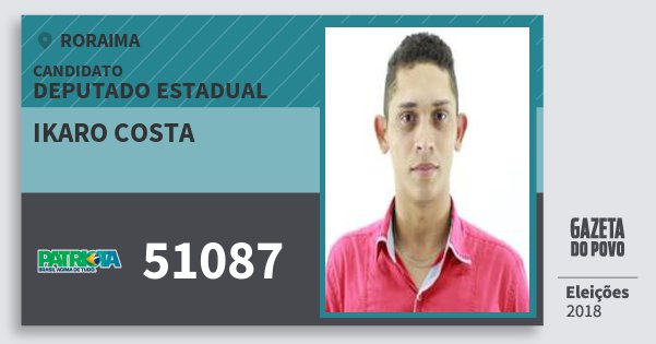 Santinho Ikaro Costa 51087 (PATRI) Deputado Estadual | Roraima | Eleições 2018 Santinho Ikaro Costa 51087 (PATRI) Deputado Estadual | Roraima | Eleições 2018