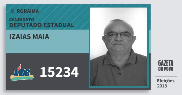 Santinho Izaias Maia 15234 (MDB) Deputado Estadual | Roraima | Eleições 2018 Santinho Izaias Maia 15234 (MDB) Deputado Estadual | Roraima | Eleições 2018
