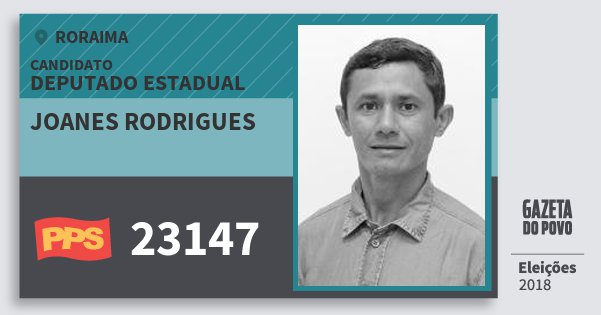 Santinho Joanes Rodrigues 23147 (PPS) Deputado Estadual | Roraima | Eleições 2018 Santinho Joanes Rodrigues 23147 (PPS) Deputado Estadual | Roraima | Eleições 2018