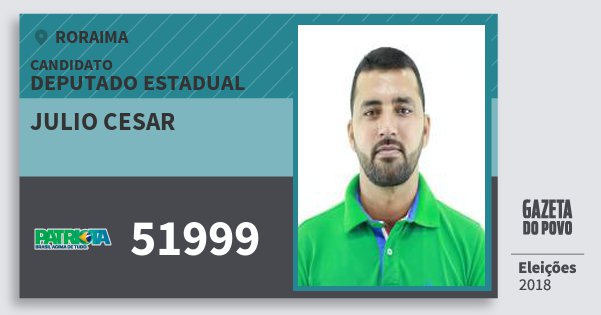 Santinho Julio Cesar 51999 (PATRI) Deputado Estadual | Roraima | Eleições 2018 Santinho Julio Cesar 51999 (PATRI) Deputado Estadual | Roraima | Eleições 2018