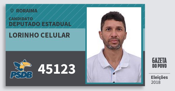 Santinho Lorinho Celular 45123 (PSDB) Deputado Estadual | Roraima | Eleições 2018 Santinho Lorinho Celular 45123 (PSDB) Deputado Estadual | Roraima | Eleições 2018
