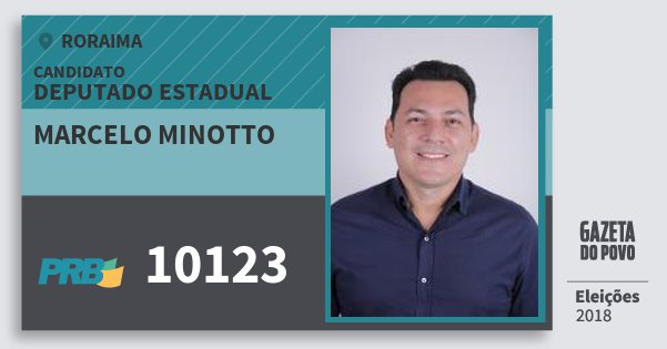 Santinho Marcelo Minotto 10123 (PRB) Deputado Estadual | Roraima | Eleições 2018 Santinho Marcelo Minotto 10123 (PRB) Deputado Estadual | Roraima | Eleições 2018