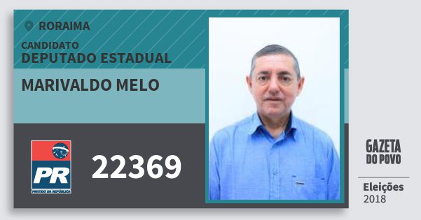Santinho Marivaldo Melo 22369 (PR) Deputado Estadual | Roraima | Eleições 2018 Santinho Marivaldo Melo 22369 (PR) Deputado Estadual | Roraima | Eleições 2018