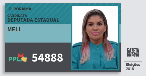 Santinho Mell 54888 (PPL) Deputada Estadual | Roraima | Eleições 2018 Santinho Mell 54888 (PPL) Deputada Estadual | Roraima | Eleições 2018