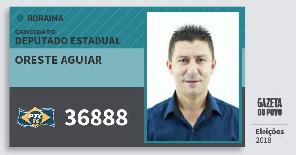 Santinho Oreste Aguiar 36888 (PTC) Deputado Estadual | Roraima | Eleições 2018 Santinho Oreste Aguiar 36888 (PTC) Deputado Estadual | Roraima | Eleições 2018