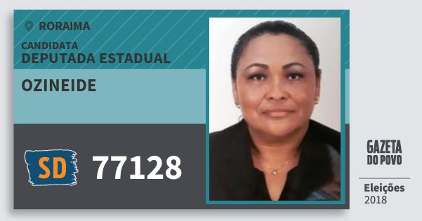 Santinho Ozineide 77128 (SOLIDARIEDADE) Deputada Estadual | Roraima | Eleições 2018 Santinho Ozineide 77128 (SOLIDARIEDADE) Deputada Estadual | Roraima | Eleições 2018