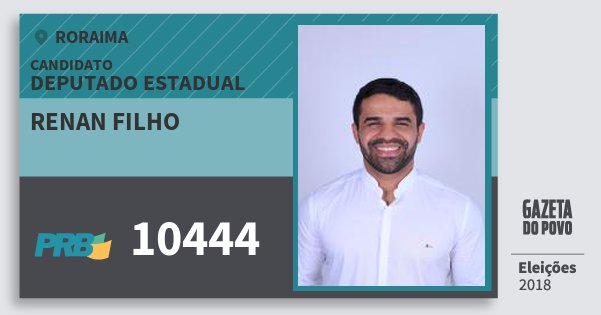 Santinho Renan Filho 10444 (PRB) Deputado Estadual | Roraima | Eleições 2018 Santinho Renan Filho 10444 (PRB) Deputado Estadual | Roraima | Eleições 2018