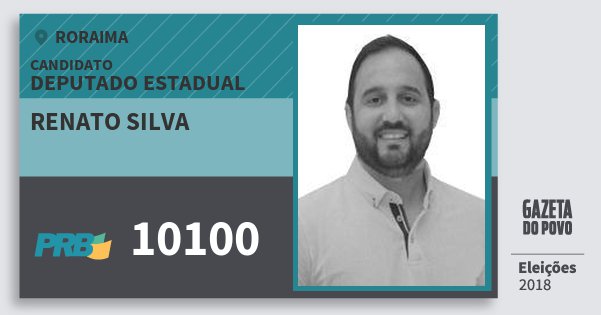 Santinho Renato Silva 10100 (PRB) Deputado Estadual | Roraima | Eleições 2018 Santinho Renato Silva 10100 (PRB) Deputado Estadual | Roraima | Eleições 2018