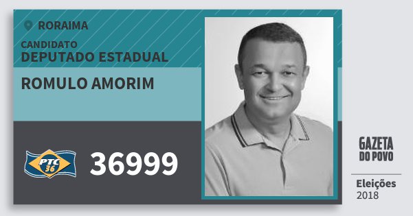 Santinho Romulo Amorim 36999 (PTC) Deputado Estadual | Roraima | Eleições 2018 Santinho Romulo Amorim 36999 (PTC) Deputado Estadual | Roraima | Eleições 2018