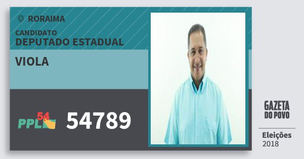 Santinho Viola 54789 (PPL) Deputado Estadual | Roraima | Eleições 2018 Santinho Viola 54789 (PPL) Deputado Estadual | Roraima | Eleições 2018