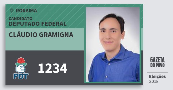 Santinho Cláudio Gramigna 1234 (PDT) Deputado Federal | Roraima | Eleições 2018 Santinho Cláudio Gramigna 1234 (PDT) Deputado Federal | Roraima | Eleições 2018