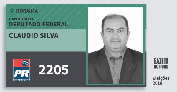 Santinho Claudio Silva 2205 (PR) Deputado Federal | Roraima | Eleições 2018 Santinho Claudio Silva 2205 (PR) Deputado Federal | Roraima | Eleições 2018