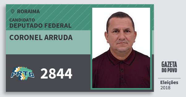 Santinho Coronel Arruda 2844 (PRTB) Deputado Federal | Roraima | Eleições 2018 Santinho Coronel Arruda 2844 (PRTB) Deputado Federal | Roraima | Eleições 2018