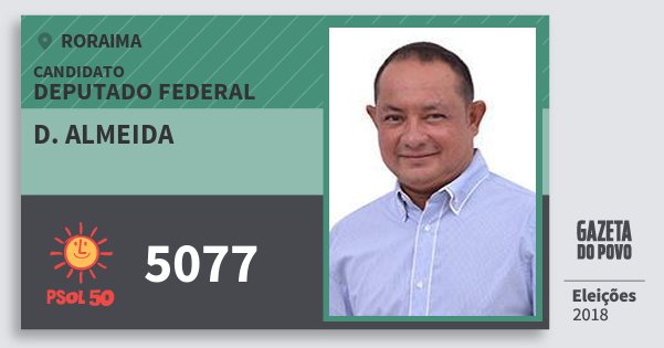 Santinho D. Almeida 5077 (PSOL) Deputado Federal | Roraima | Eleições 2018 Santinho D. Almeida 5077 (PSOL) Deputado Federal | Roraima | Eleições 2018