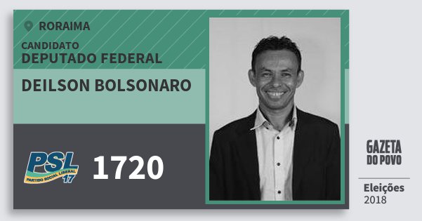 Santinho Deilson Bolsonaro 1720 (PSL) Deputado Federal | Roraima | Eleições 2018 Santinho Deilson Bolsonaro 1720 (PSL) Deputado Federal | Roraima | Eleições 2018