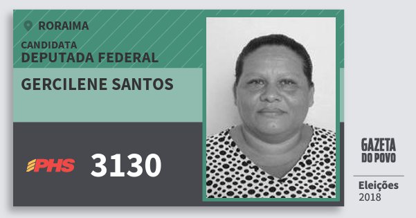 Santinho Gercilene Santos 3130 (PHS) Deputada Federal | Roraima | Eleições 2018 Santinho Gercilene Santos 3130 (PHS) Deputada Federal | Roraima | Eleições 2018