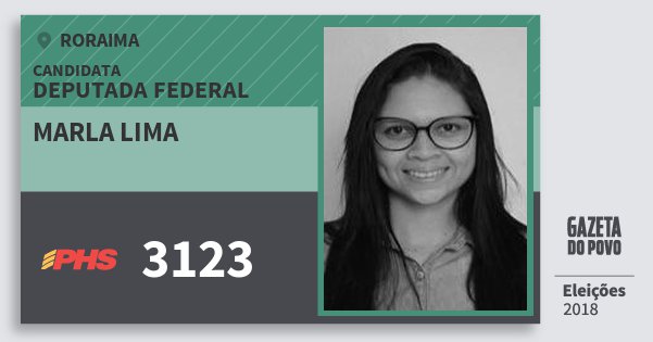 Santinho Marla Lima 3123 (PHS) Deputada Federal | Roraima | Eleições 2018 Santinho Marla Lima 3123 (PHS) Deputada Federal | Roraima | Eleições 2018