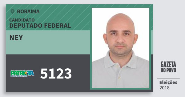 Santinho Ney 5123 (PATRI) Deputado Federal | Roraima | Eleições 2018 Santinho Ney 5123 (PATRI) Deputado Federal | Roraima | Eleições 2018