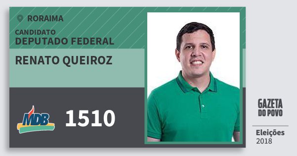Santinho Renato Queiroz 1510 (MDB) Deputado Federal | Roraima | Eleições 2018 Santinho Renato Queiroz 1510 (MDB) Deputado Federal | Roraima | Eleições 2018