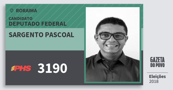 Santinho Sargento Pascoal 3190 (PHS) Deputado Federal | Roraima | Eleições 2018 Santinho Sargento Pascoal 3190 (PHS) Deputado Federal | Roraima | Eleições 2018
