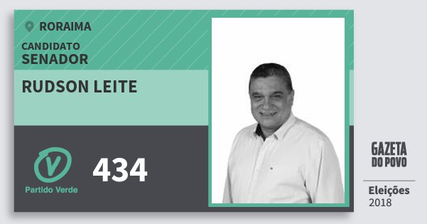 Santinho Rudson Leite 434 (PV) Senador | Roraima | Eleições 2018 Santinho Rudson Leite 434 (PV) Senador | Roraima | Eleições 2018