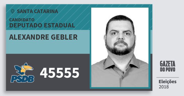 Santinho Alexandre Gebler 45555 (PSDB) Deputado Estadual | Santa Catarina | Eleições 2018 Santinho Alexandre Gebler 45555 (PSDB) Deputado Estadual | Santa Catarina | Eleições 2018