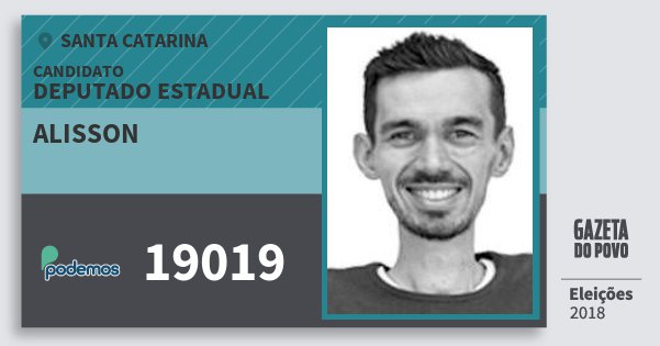 Santinho Alisson 19019 (PODE) Deputado Estadual | Santa Catarina | Eleições 2018 Santinho Alisson 19019 (PODE) Deputado Estadual | Santa Catarina | Eleições 2018