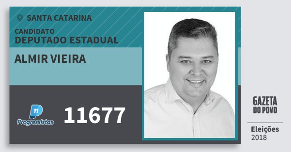 Santinho Almir Vieira 11677 (PP) Deputado Estadual | Santa Catarina | Eleições 2018 Santinho Almir Vieira 11677 (PP) Deputado Estadual | Santa Catarina | Eleições 2018