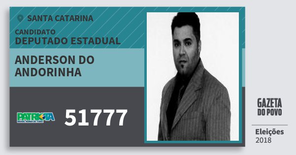 Santinho Anderson do Andorinha 51777 (PATRI) Deputado Estadual | Santa Catarina | Eleições 2018 Santinho Anderson do Andorinha 51777 (PATRI) Deputado Estadual | Santa Catarina | Eleições 2018