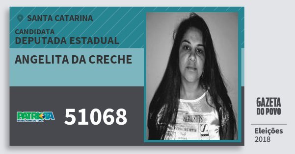 Santinho Angelita da Creche 51068 (PATRI) Deputada Estadual | Santa Catarina | Eleições 2018 Santinho Angelita da Creche 51068 (PATRI) Deputada Estadual | Santa Catarina | Eleições 2018