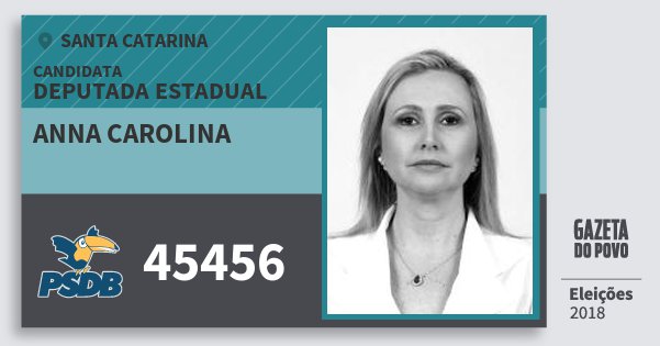 Santinho Anna Carolina 45456 (PSDB) Deputada Estadual | Santa Catarina | Eleições 2018 Santinho Anna Carolina 45456 (PSDB) Deputada Estadual | Santa Catarina | Eleições 2018