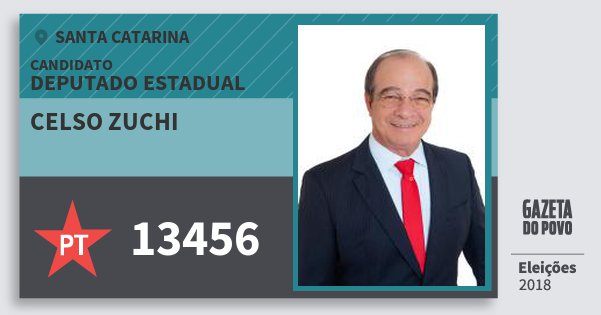 Santinho Celso Zuchi 13456 (PT) Deputado Estadual | Santa Catarina | Eleições 2018 Santinho Celso Zuchi 13456 (PT) Deputado Estadual | Santa Catarina | Eleições 2018