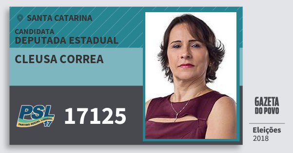 Santinho Cleusa Correa 17125 (PSL) Deputada Estadual | Santa Catarina | Eleições 2018 Santinho Cleusa Correa 17125 (PSL) Deputada Estadual | Santa Catarina | Eleições 2018