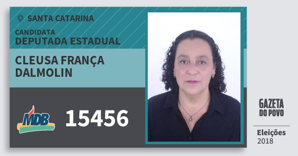 Santinho Cleusa França Dalmolin 15456 (MDB) Deputada Estadual | Santa Catarina | Eleições 2018 Santinho Cleusa França Dalmolin 15456 (MDB) Deputada Estadual | Santa Catarina | Eleições 2018