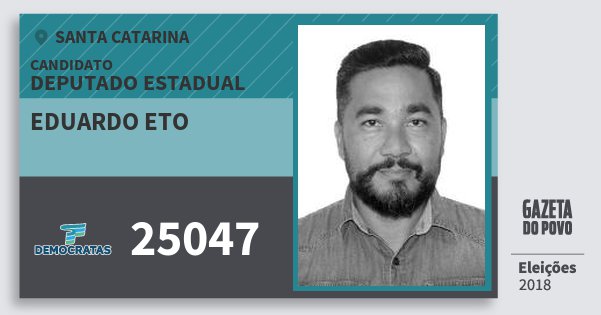 Santinho Eduardo Eto 25047 (DEM) Deputado Estadual | Santa Catarina | Eleições 2018 Santinho Eduardo Eto 25047 (DEM) Deputado Estadual | Santa Catarina | Eleições 2018